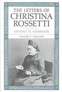 bokomslag The Letters of Christina Rossetti v. 3; 1882-1886