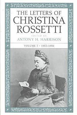 bokomslag The Letters of Christina Rossetti v. 3; 1882-1886