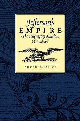 Peter S. Onuf - Jefferson's Empire, Häftad