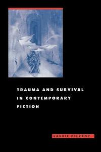 bokomslag Trauma and Survival in Contemporary Fiction
