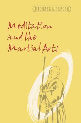 Michael L. Raposa, Gary L Ebersole - Meditation and the Martial Arts, Inbunden