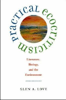 Glen A. Love - Practical Ecocriticism, Häftad
