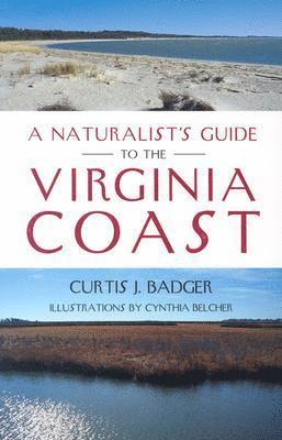 Curtis J. Badger, Curtis J Badger - Naturalist's Guide to the Virginia Coast, Häftad