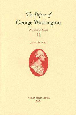 bokomslag The Papers of George Washington v. 12; Presidential Series;January-May, 1793