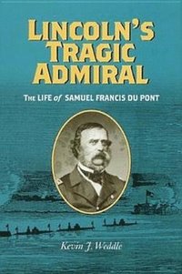 bokomslag Lincoln's Tragic Admiral