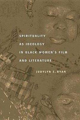 bokomslag Spirituality as Ideology in Black Women's Film and Literature