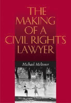 bokomslag Making of a Civil Rights Lawyer