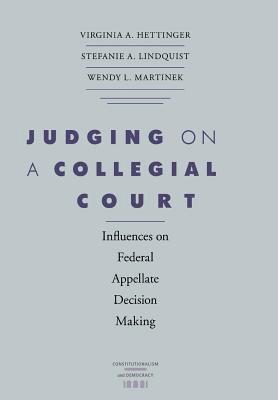 Virginia A. Hettinger, Stefanie A. Lindquist, Wendy L. Martinek - Judging on Collegial Court, Inbunden