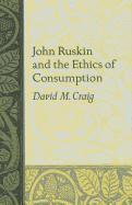 bokomslag John Ruskin and the Ethics of Consumption