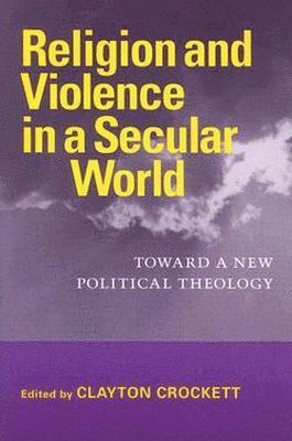 bokomslag Religion and Violence in a Secular World