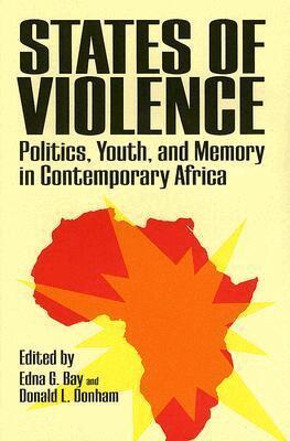 Edna G. Bay, Donald L. Donham - States of Violence, Inbunden