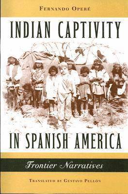 Indian Captivity in Spanish America 1