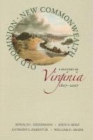 bokomslag Old Dominion, New Commonwealth: a History of Virginia, 1607-2007
