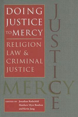 Jonathan Rothchild, Matthew Myer Boulton, Kevin Jung - Doing Justice to Mercy, Häftad