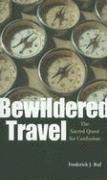 Frederick J. Ruf - Bewildered Travel, Häftad
