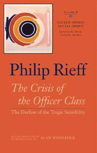 bokomslag Sacred Order/social Order V. 2; Crisis of the Officer Class-  the Decline of the Tragic Sensibility