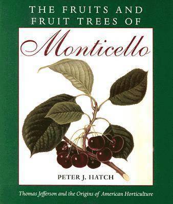 Peter J. Hatch - Fruits and Fruit Trees of Monticello, Häftad