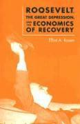 Elliot A. Rosen - Roosevelt, the Great Depression, and the Economics of Recovery, Häftad