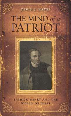 Kevin J. Hayes - Mind of a Patriot, Inbunden