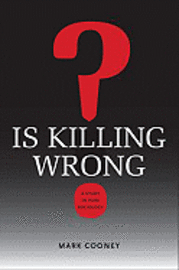 Is Killing Wrong? 1