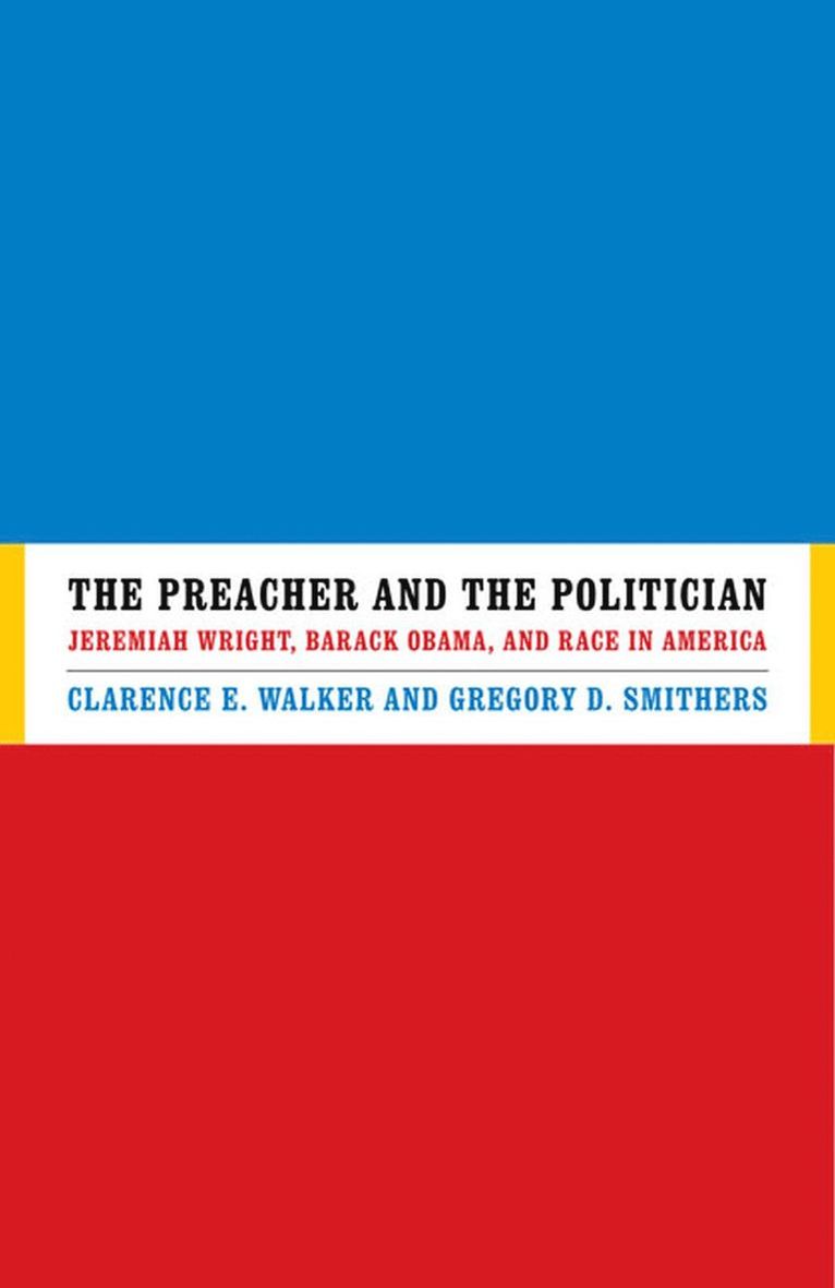 Clarence E. Walker, Gregory D. Smithers, Clarence E Walker, Gregory D Smithers - Preacher and the Politician, Inbunden
