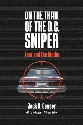 On the Trail of the D.C. Sniper 1