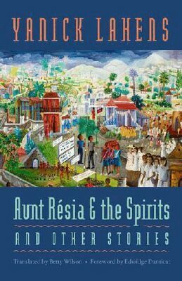 Yanick Lahens - Aunt Resia and the Spirits and Other Stories, Häftad