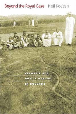 University of Virginia Press, Neil Kodesh - Beyond the Royal Gaze, Inbunden