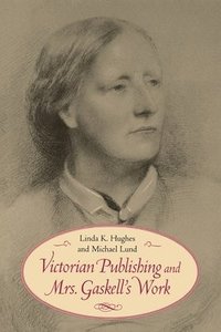 bokomslag Victorian Publishing and Mrs. Gaskell's Work
