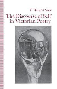 bokomslag The Discourse of Self in Victorian Poetry