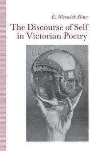 The Discourse of Self in Victorian Poetry 1