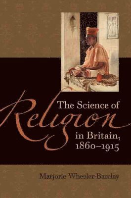 bokomslag Science of Religion in Britain, 1860-1915