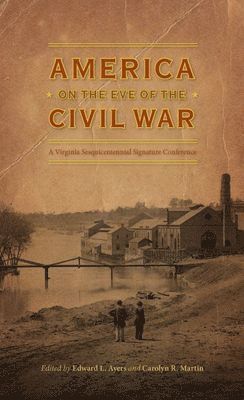 bokomslag America on the Eve of the Civil War