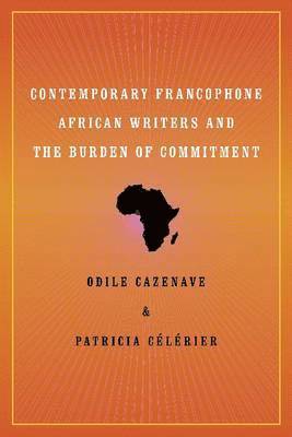 Contemporary Francophone African Writers and the Burden of Commitment 1