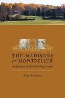 The Madisons at Montpelier 1