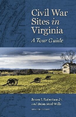 James I. Robertson, Jr., Brian Steel Wills - Civil War Sites in Virginia, Häftad