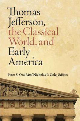 Thomas Jefferson, the Classical World and Early America