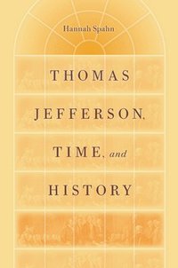 bokomslag Thomas Jefferson, Time and History