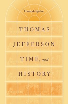 bokomslag Thomas Jefferson, Time and History