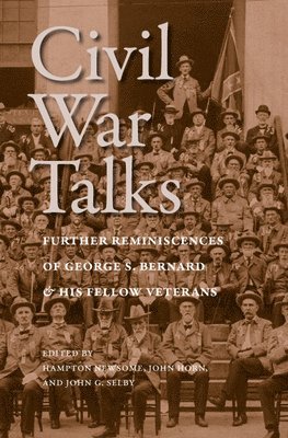 George S. Bernard, Hampton Newsome, John Horn, John G. Selby - Civil War Talks, Inbunden