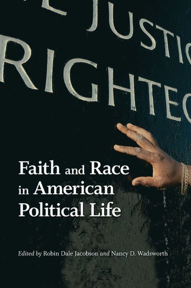 bokomslag Faith and Race in American Political Life