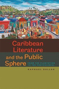 bokomslag Caribbean Literature and the Public Sphere