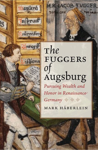 Mark Haberlein - Fuggers of Augsburg, Inbunden