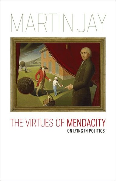 Martin Jay - Virtues of Mendacity, Häftad