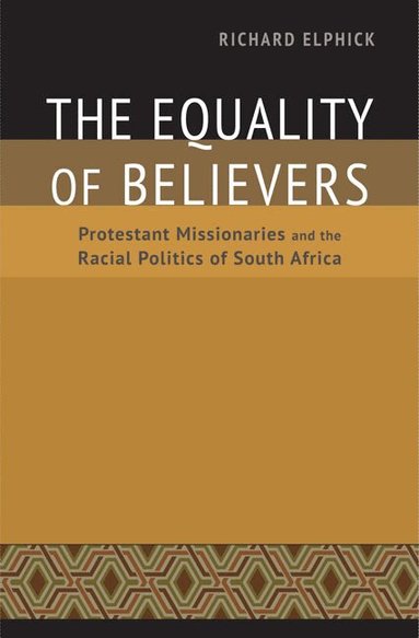 Richard Elphick - Equality of Believers, Inbunden
