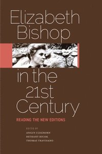 bokomslag Elizabeth Bishop in the Twenty-First Century