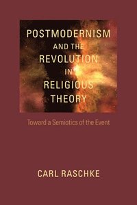 bokomslag Postmodernism and the Revolution in Religious Theory