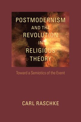 Postmodernism and the Revolution in Religious Theory 1