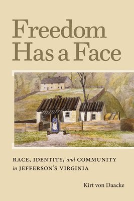 Von Daacke, Kirt Von Daacke - Freedom Has a Face, Inbunden