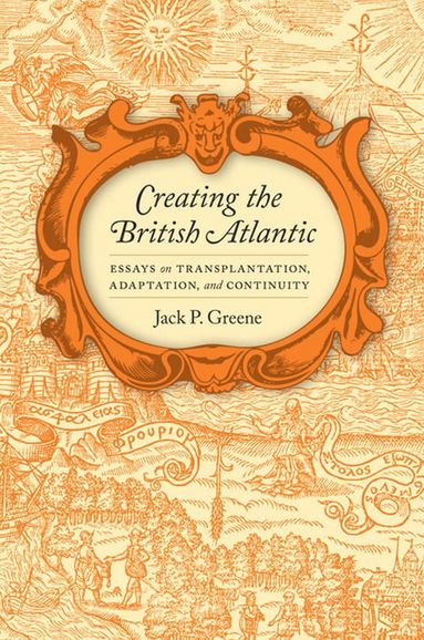 bokomslag Creating the British Atlantic
